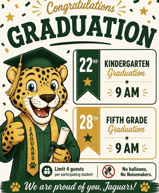 Details about the graduations for Kindergarteners and Fifth graders.