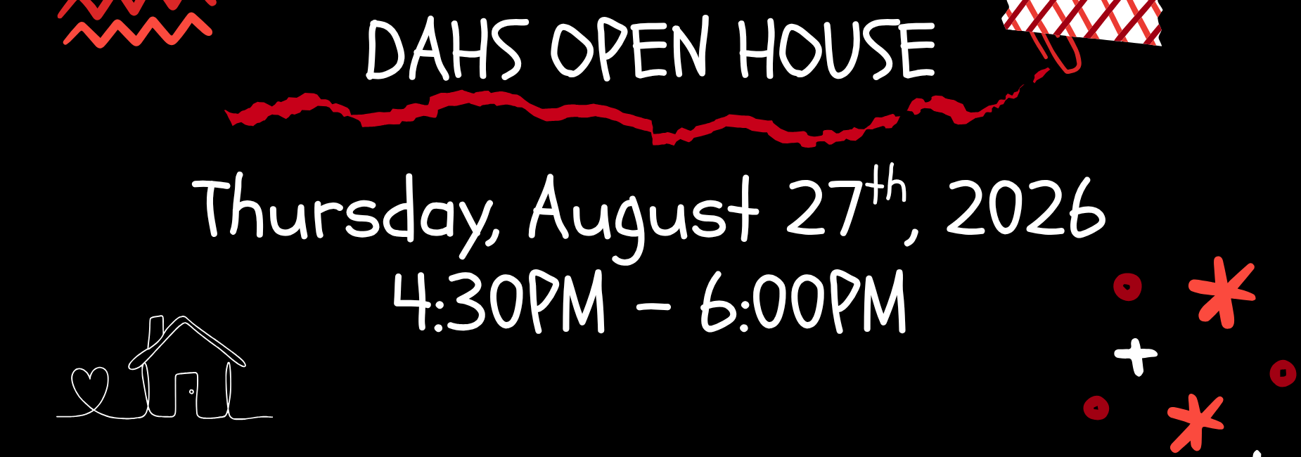 Open house announcement for DAHS on August 27th, 2026.