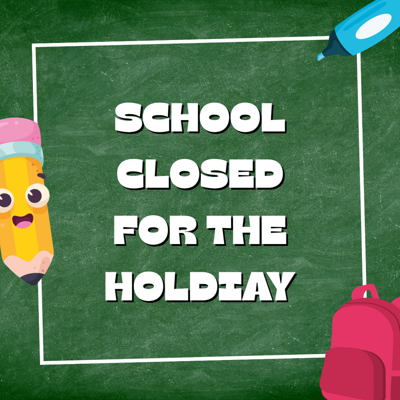 School Closed for the Holiday