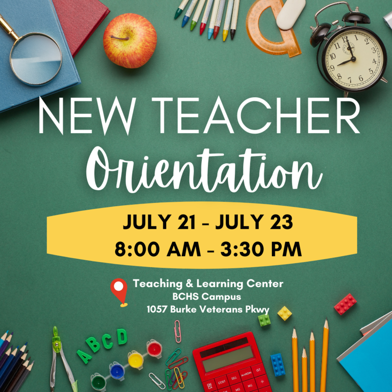 New teacher orientation, July 21-23, 8:00 am until 3:30 pm