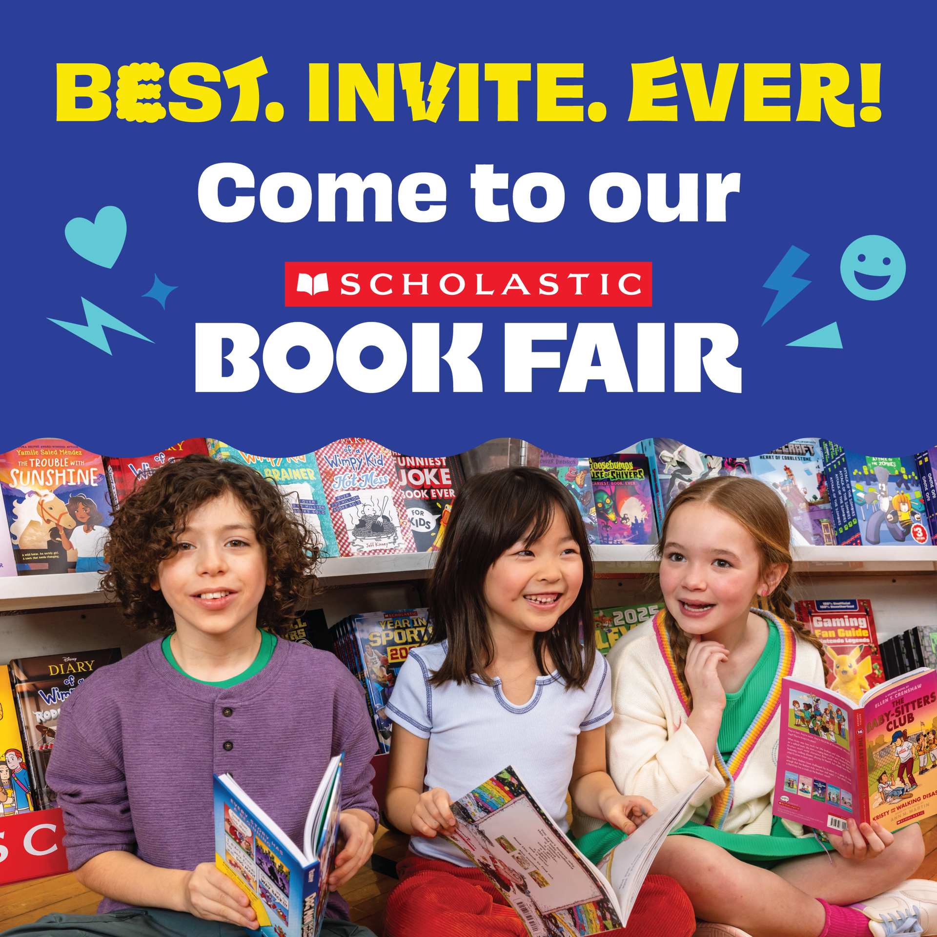 Photo of three children smiling at a book fair. Text above reads "Best. Invitation. Ever. Come to our Scholastic Book Fair".