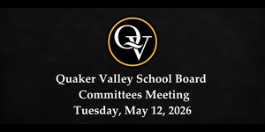 Photo announces the Quaker Valley School Board Meeting on Tuesday, May 12, 2026.