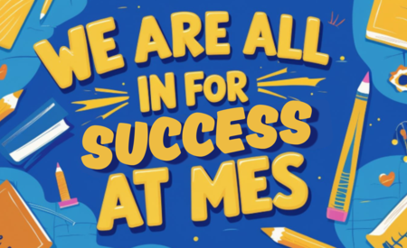 Brightly colored graphic with text promoting success at MES, surrounded by school items.