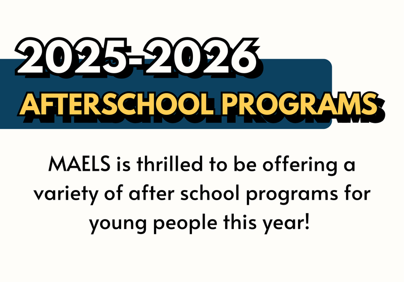MAELS is thrilled to offer afterschool programs