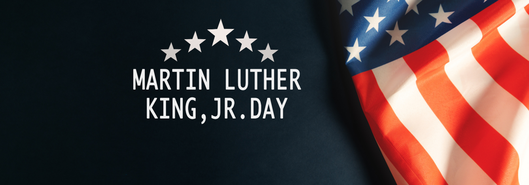 a flag on a graphic that reads Martin Luther King Jr day