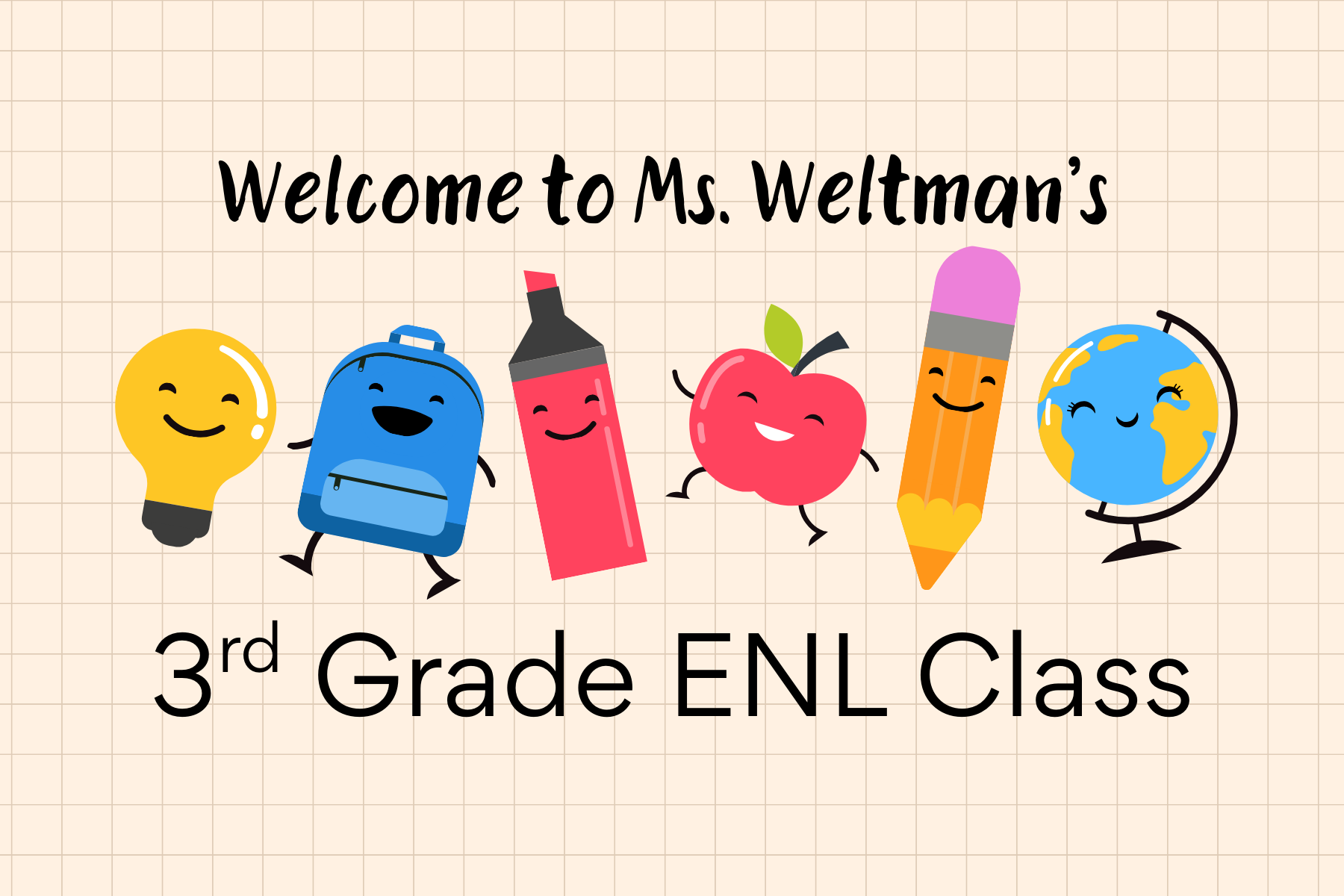 Welcome sign for Ms. Weltman’s 3rd Grade ENL Class. Cheerful cartoon icons on a grid background.