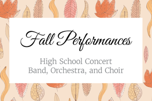 Fall Performance: High School Instrumental and Choral