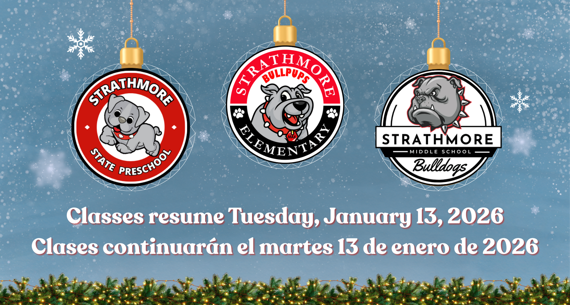 Classes resume Tuesday, January 13, 2026. Clases continuaran el martes 13 de enero de 2026.