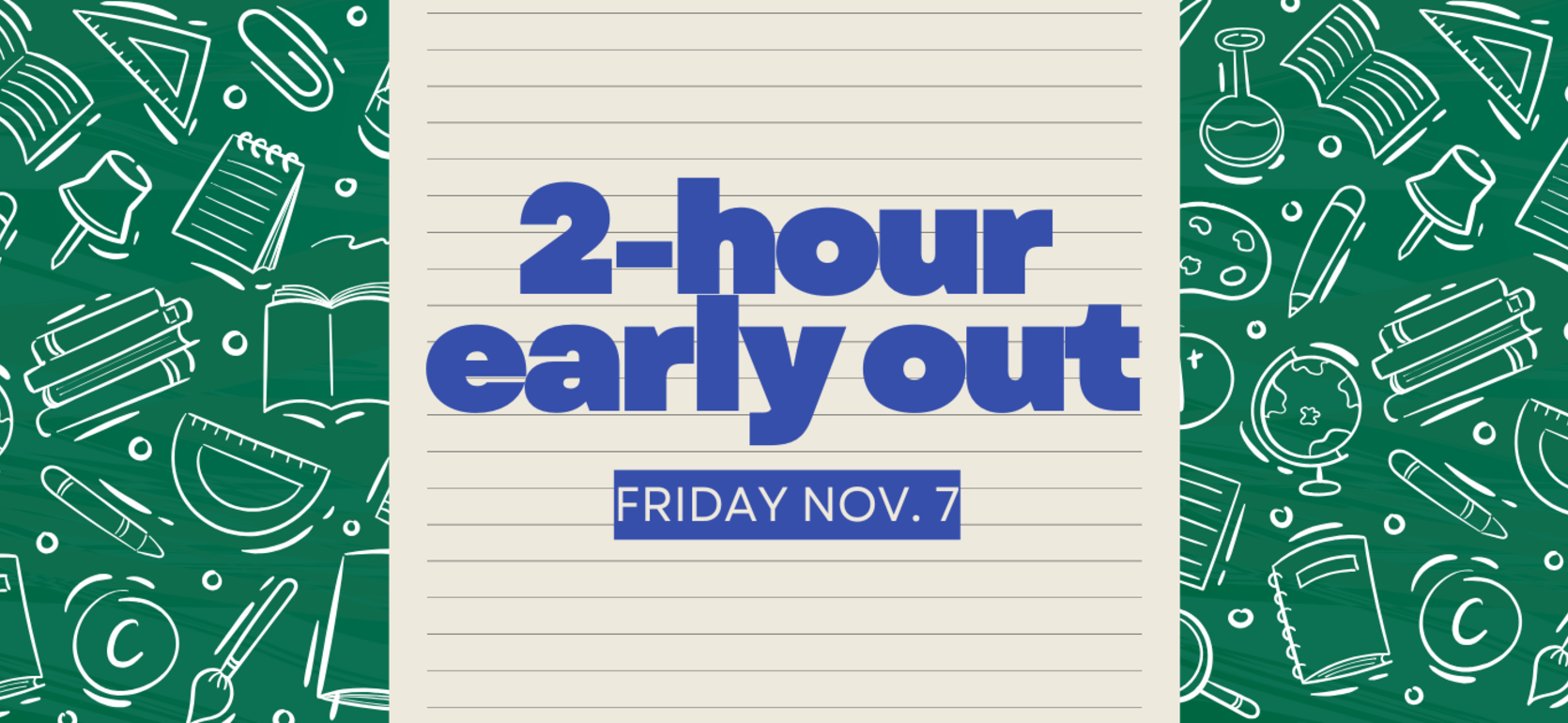 Announcement for a 2-hour early dismissal on Friday, Nov. 7 with educational doodles.