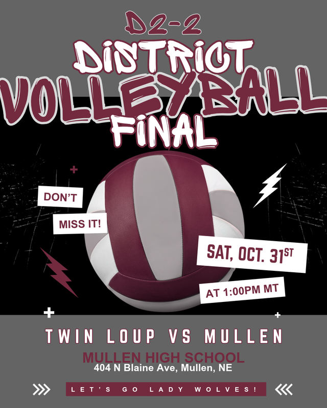 D2-s District Volleyball at Mullen 1:00pm MT. Twin Loup vs Mullen. Go Lady Wolves!