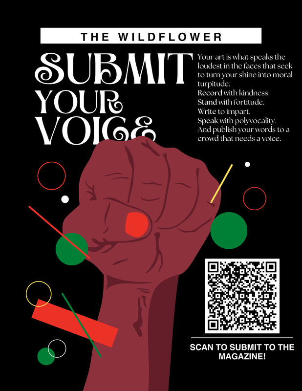 Do you have a literary piece about Black History? The Wildflower Magazine would love your submission during the month of February. Scan the QR code or follow the link to submit your your story. Featured Photo