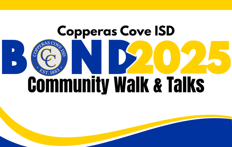 Graphic with Copperas Cove ISD Bond 2025 logo. Community Walk & Talks
