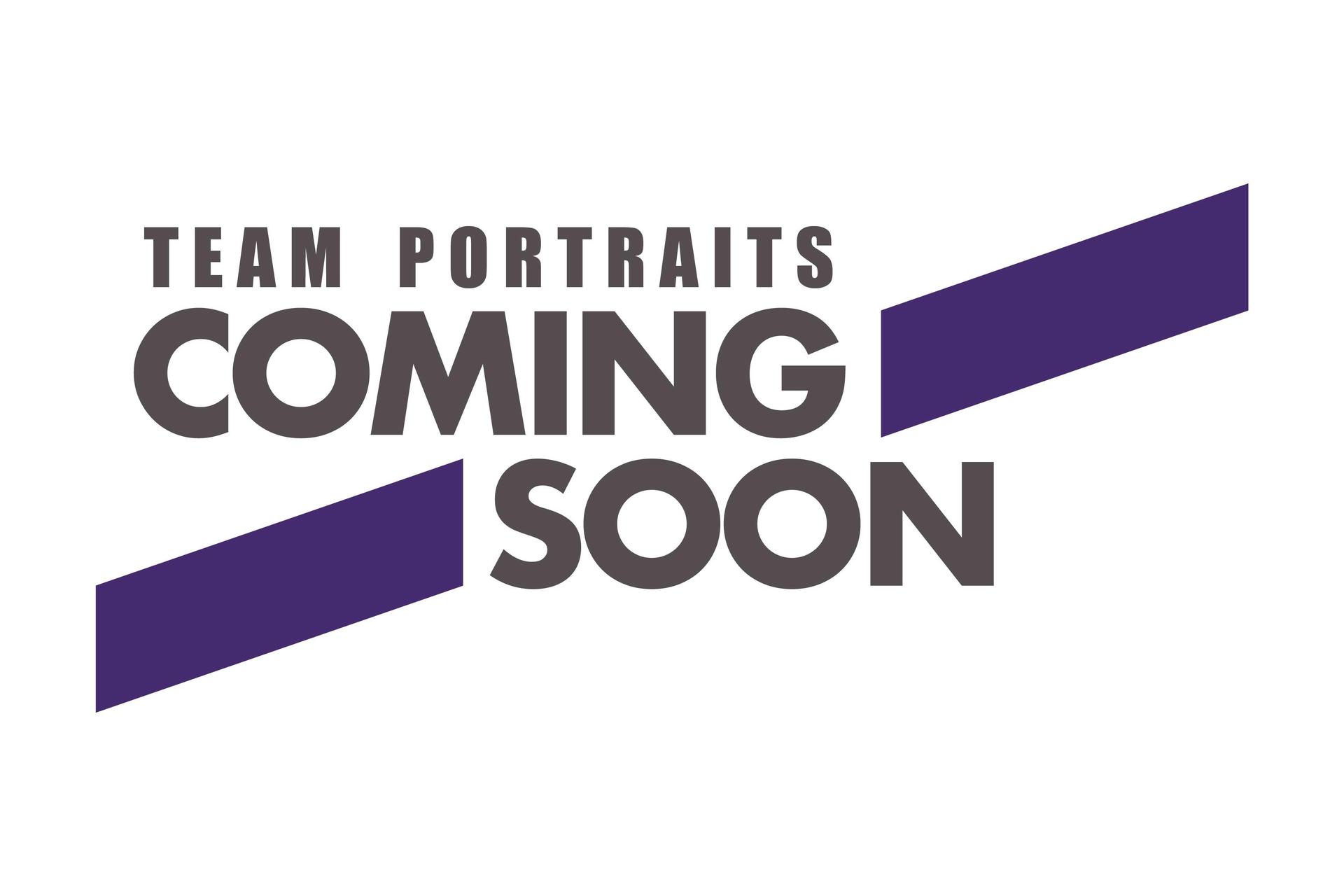 Team Portraits Coming Soon