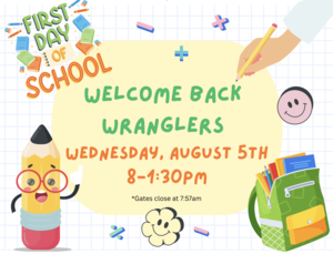 First day of school: Wednesday, August 5th 8-1:30pm