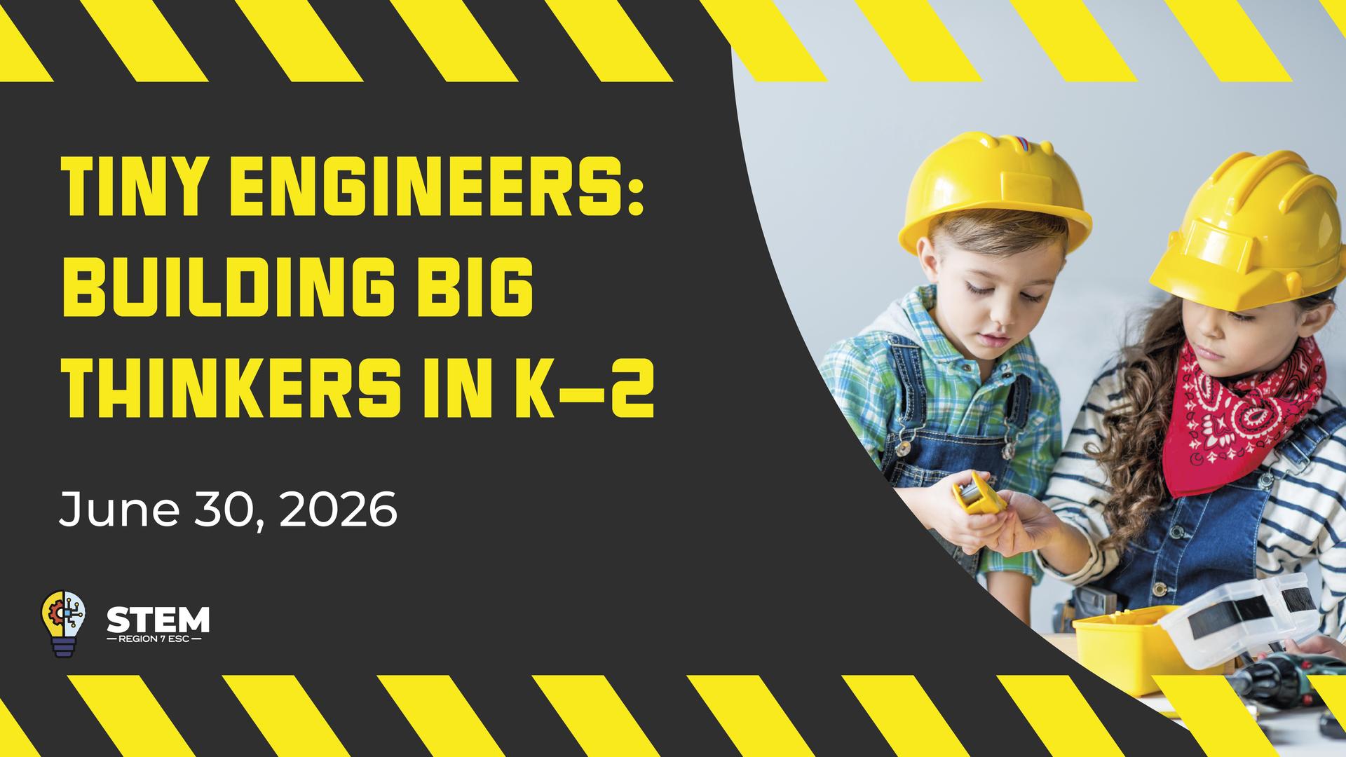 Tiny Engineers STEM workshop graphic with students wearing construction helmets.