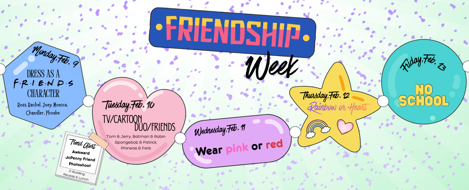Friendship Week 2/9-2/12