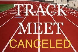 Track Meet Cancelled