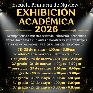 Un volante del evento para la segunda Exhibición Escolar anual 2026 de la Primaria Nuview, donde los estudiantes demuestran su aprendizaje a través de experiencias basadas en proyectos. El volante incluye un horario para los grados desde TK hasta 6.º y una presentación de porristas, con eventos que se llevarán a cabo en marzo y mayo entre las 4:00 y las 6:00 p. m..