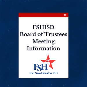 Friendly Reminder: The Fort Sam Houston ISD Board of Trustees will hold a regular business meeting on Wednesday, September 24th