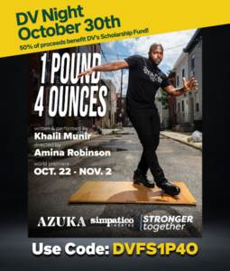 DV Night October 30th for "1 Pound 4 Ounces" Use Code: DVFS1P4O