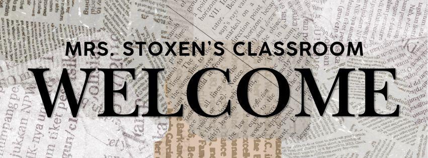 A header featuring newsprint and the text "Mrs. Stoxen's Classroom: Welcome"