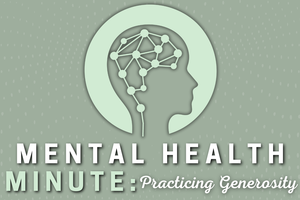 mental health minute graphic practicing generosity with brain and dots connecting