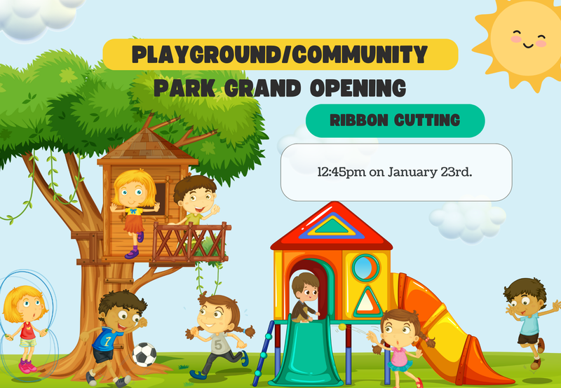 Playground/Community Park Grand opening January 23rd 12:45pm