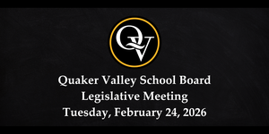 Photo announces the Quaker Valley School Board Meeting on Tuesday, February 24, 2026.