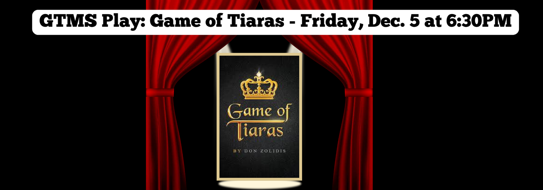 Theatrical announcement for the play 'Game of Tiaras' with a crown logo.