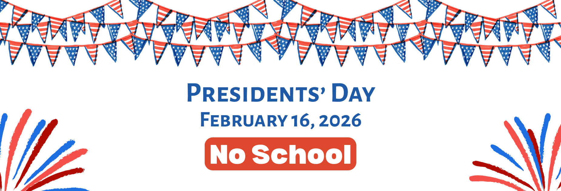 Presidents' Day
February 16, 2026
No School