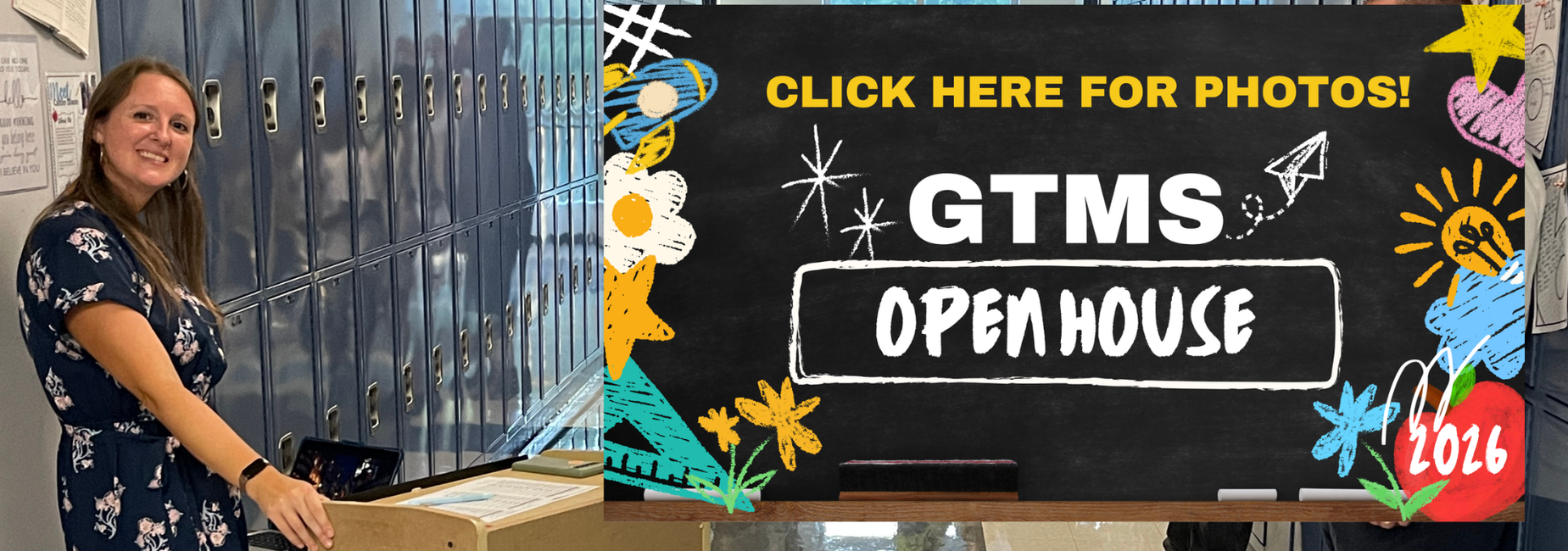 A woman stands by a table with a chalkboard sign for GTMS Open House and lockers in the background.