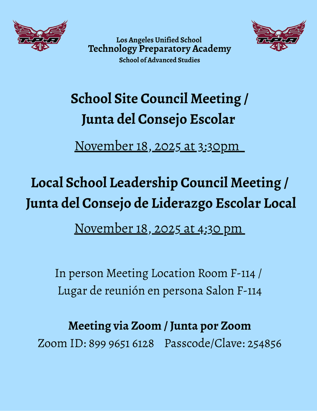 School Site Council Meeting on November 18, 2025 at 3:30pm. School Leadership Council Meeting at 4:30pm in Room F-114 / Junta del Consejo Escolar el 18 de noviembre 2025 a las 3:30pm. Junta de Liderazgo Escolar a las 4:30pm en el Salón F-114
