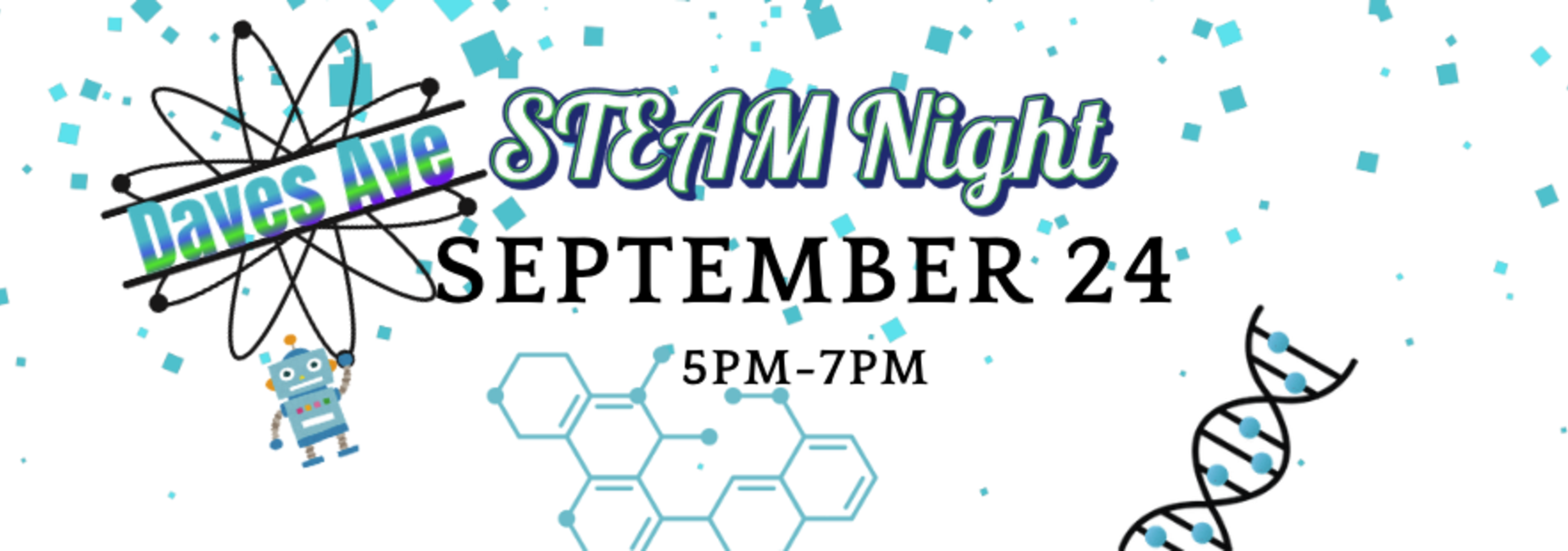 Daves Avenue STEAM Night, September 24, 5pm-7pm.