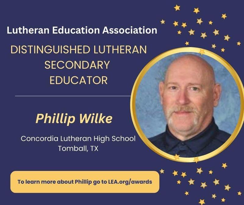 LEA Honors Phillip Wilke with National Distinguished Lutheran Secondary Educator Award