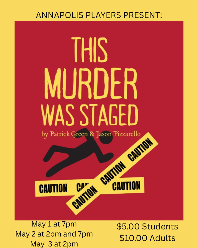Come see the play in the auditorium at Annapolis High School.