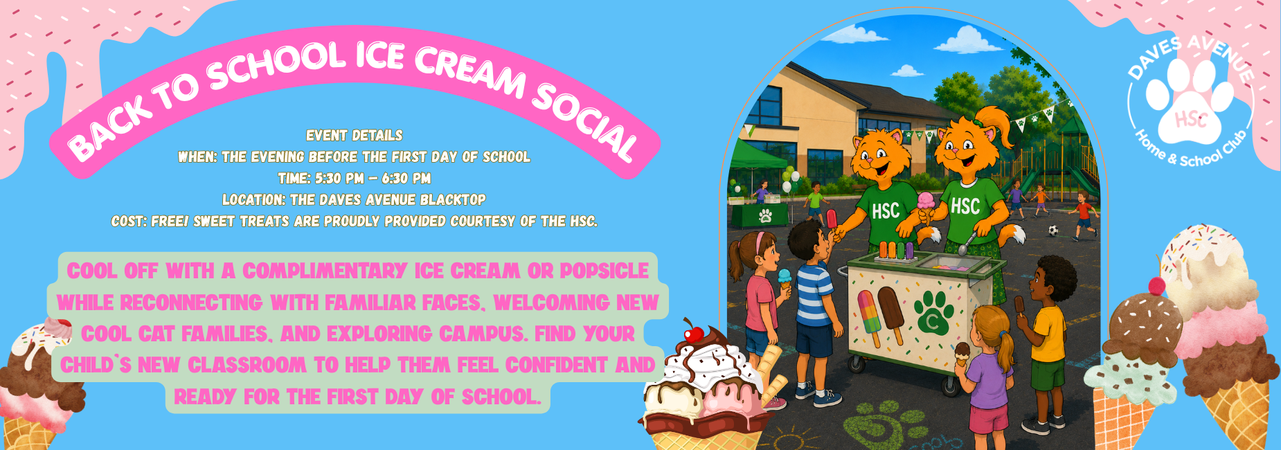 Cool off with a complimentary ice cream or popsicle while reconnecting with familiar faces, welcoming new Cool Cat families, and exploring campus. Find your child's new classroom to help them feel confident and ready for the first day of school.