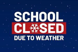 Text announcing school closure due to weather on a snowy background.