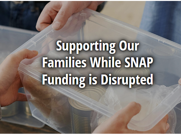 Supporting Our Families While SNAP Benefits Are Disrupted