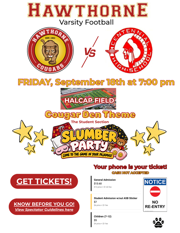 Hawthorne takes on Centennial High School this Friday, September 18 at 7:00 PM. STUDENT SECTION THEME: SLUMBER PARTY! Rock your PJs. Secure your tickets ahead of time through GoFan and be sure to review all spectator and stadium guidelines before arriving.