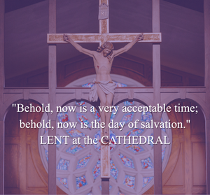 Lent at the Cathedral.png