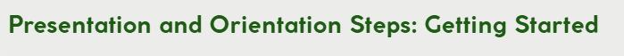 Presentation and Orientation Steps