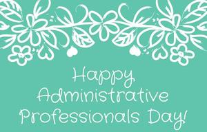 Happy National Administrative Professionals Day