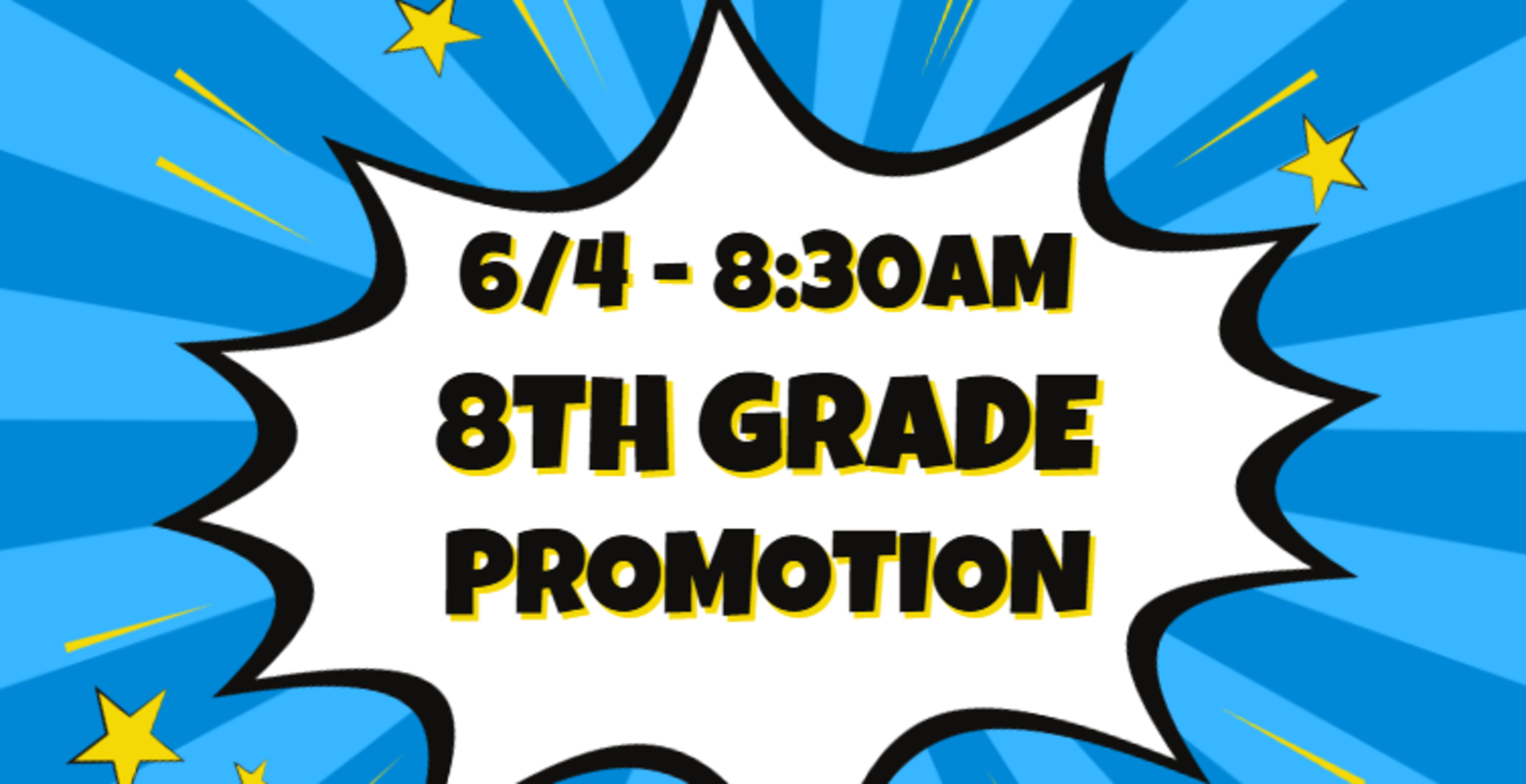 6/4- 8:30am 8th Grade Promotion