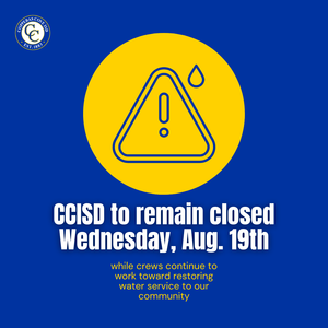 Alert about CCISD closure on August 19th for water service restoration.