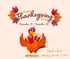 Reminder that there is no school November 21st-30th as we enjoy Thanksgiving Break.
