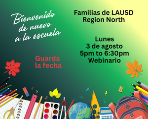 LAUSD Welcome Back to School webinar on Monday August 3rd in Spanish