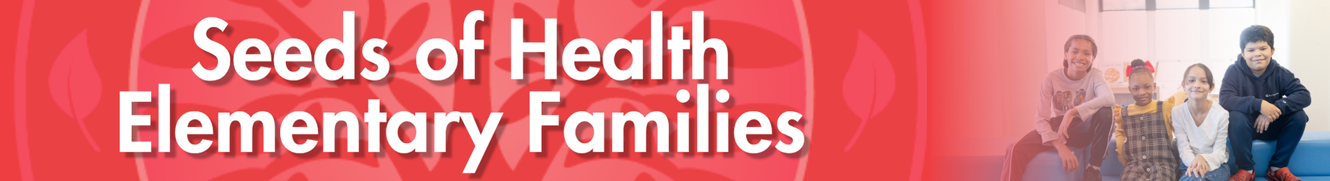 Seeds of Health Elementary Families Title Heading