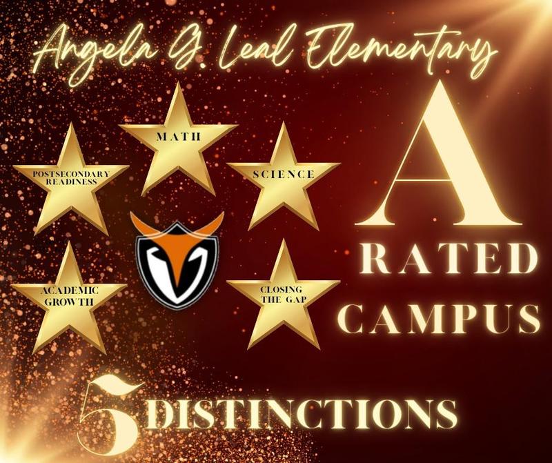 Angela G. Leal Elementary has earned a 2025 TEA “A” Campus Rating