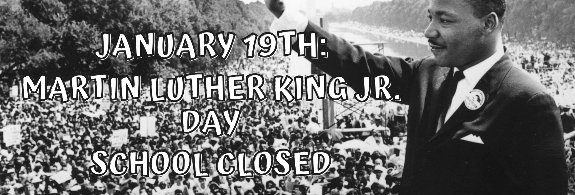 MLK Day- No School