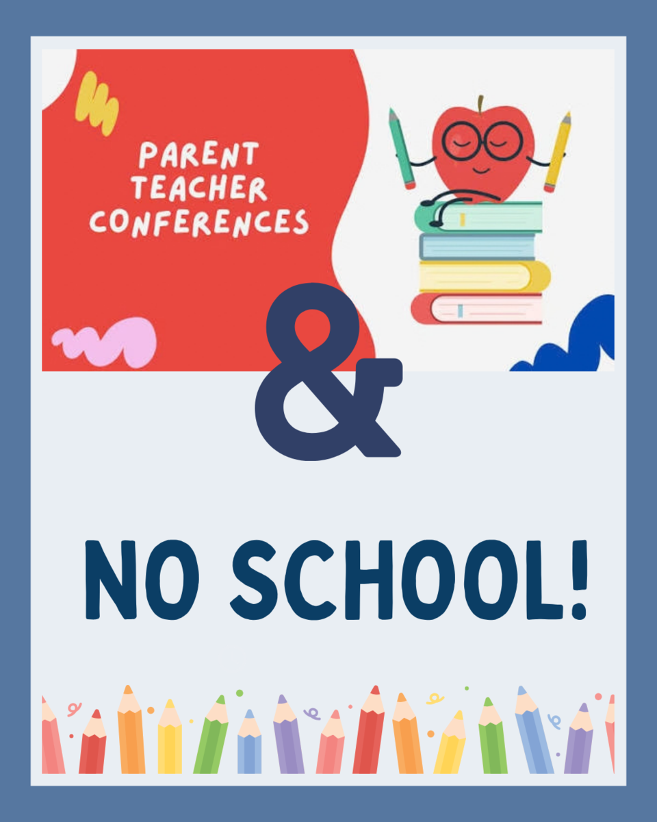 no school & parent teacher conferences